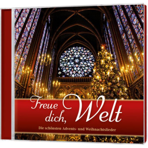 FREUE DICH WELT, CD - DIE SCHÖNSTEN ADVENTS- UND WEIHNACHTSLIEDER