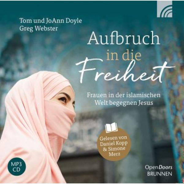 Aufbruch in die Freiheit (Hörbuch MP3-CD) - Frauen in der islamischen Welt begegnen Jesus