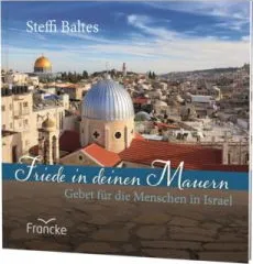 Friede in deinen Mauern - Gebet für die Menschen in Israel