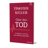 Über den Tod - In Sterben und Tod die Hoffnung behalten