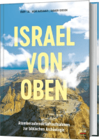 Israel von oben - Atemberaubende Luftaufnahmen zur biblischen Archäologie