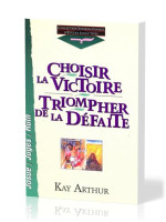 Choisir la victoire, triompher de la défaite - Josué/ Juges/ Ruth