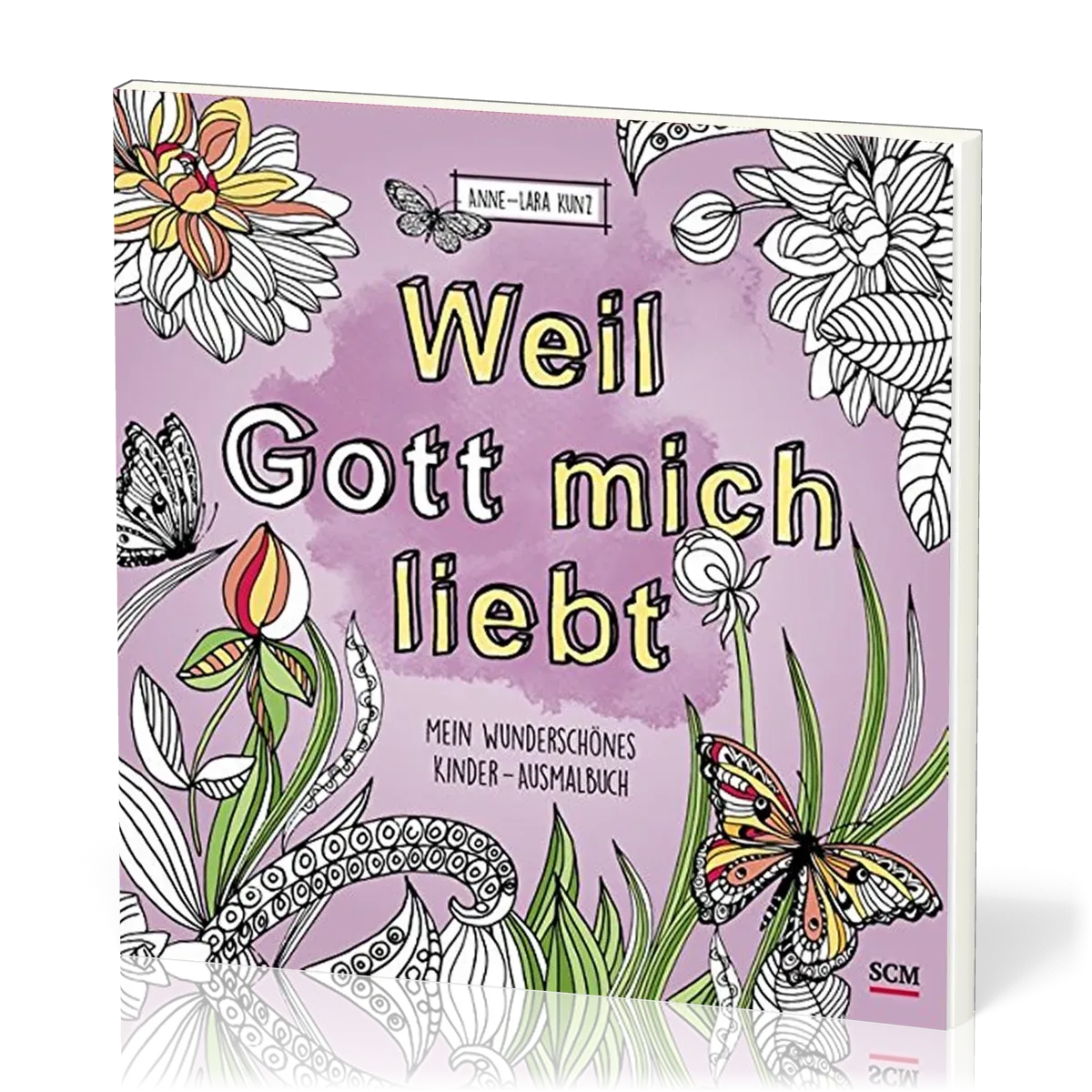 Weil Gott mich liebt - Mein wunderschönes Kinder-Ausmalbuch