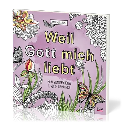Weil Gott mich liebt - Mein wunderschönes Kinder-Ausmalbuch