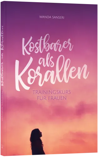 Kostbarer als Korallen - Trainingskurs für Frauen