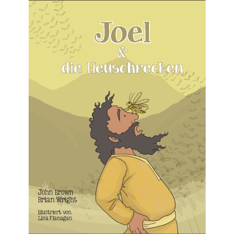 Joel & die Heuschrecken - Die kleinen Propheten