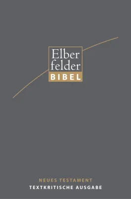 Elberfelder Bibel - Neues Testament textkritische Ausgabe