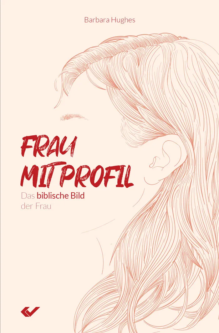 Frau mit Profil - Das biblische Bild der Frau