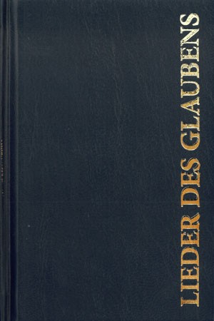 Lieder des Glaubens - 596 Lieder, Neuauflage der Glaubenslieder 1