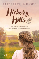Hickory Hills - Ein Gestüt. Zwei Frauen. Die Geheimnisse einer Familie.