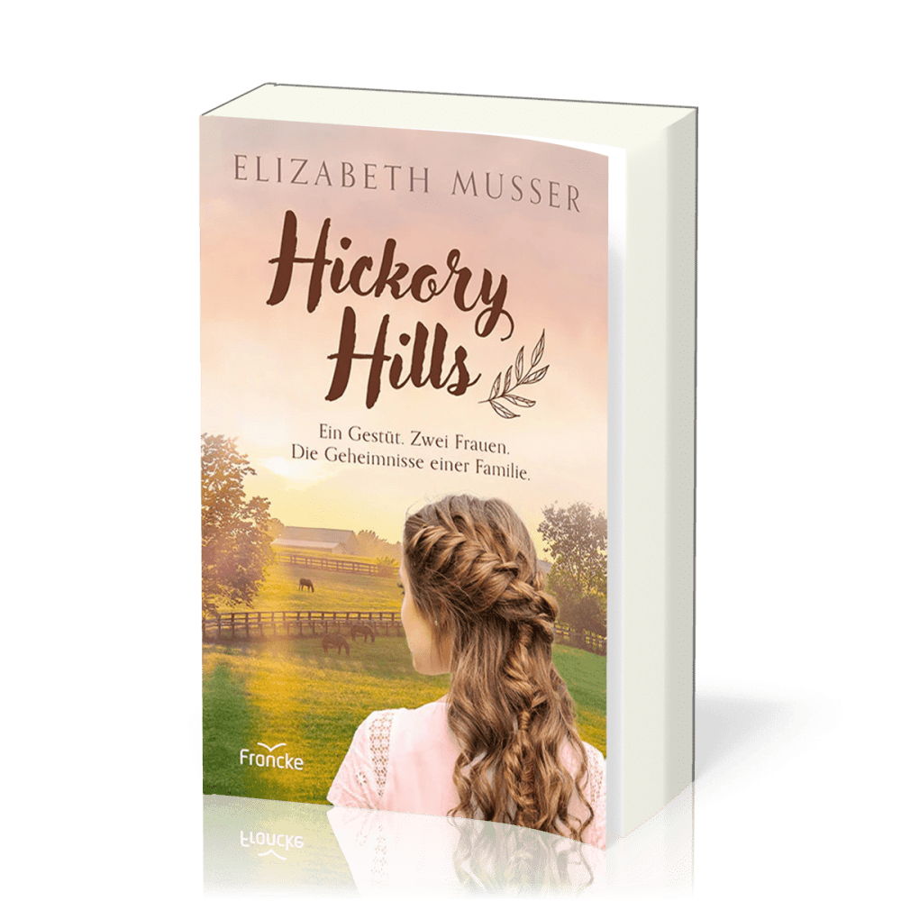 Hickory Hills - Ein Gestüt. Zwei Frauen. Die Geheimnisse einer Familie.