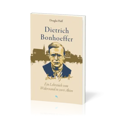 Dietrich Bonhoeffer: Ein Lehrstück vom Widerstand in zwei Akten - "Nicht nur die Opfer unter dem...