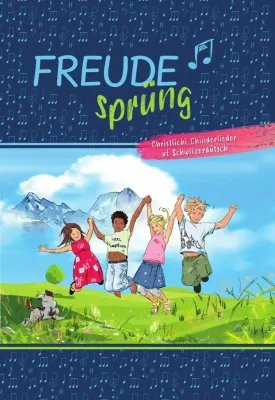 Freudesprüng (Liederbuch) - Christlichi Chinderlieder uf Schwiizerdütsch
