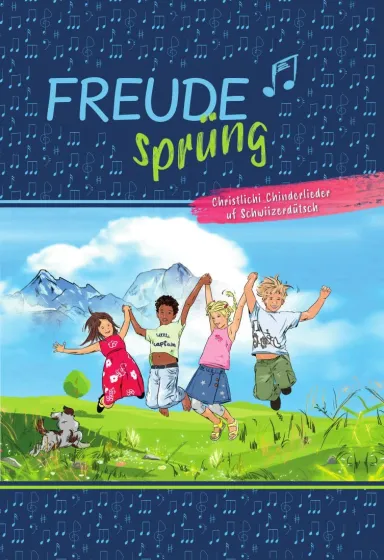 Freudesprüng (Liederbuch) - Christlichi Chinderlieder uf Schwiizerdütsch