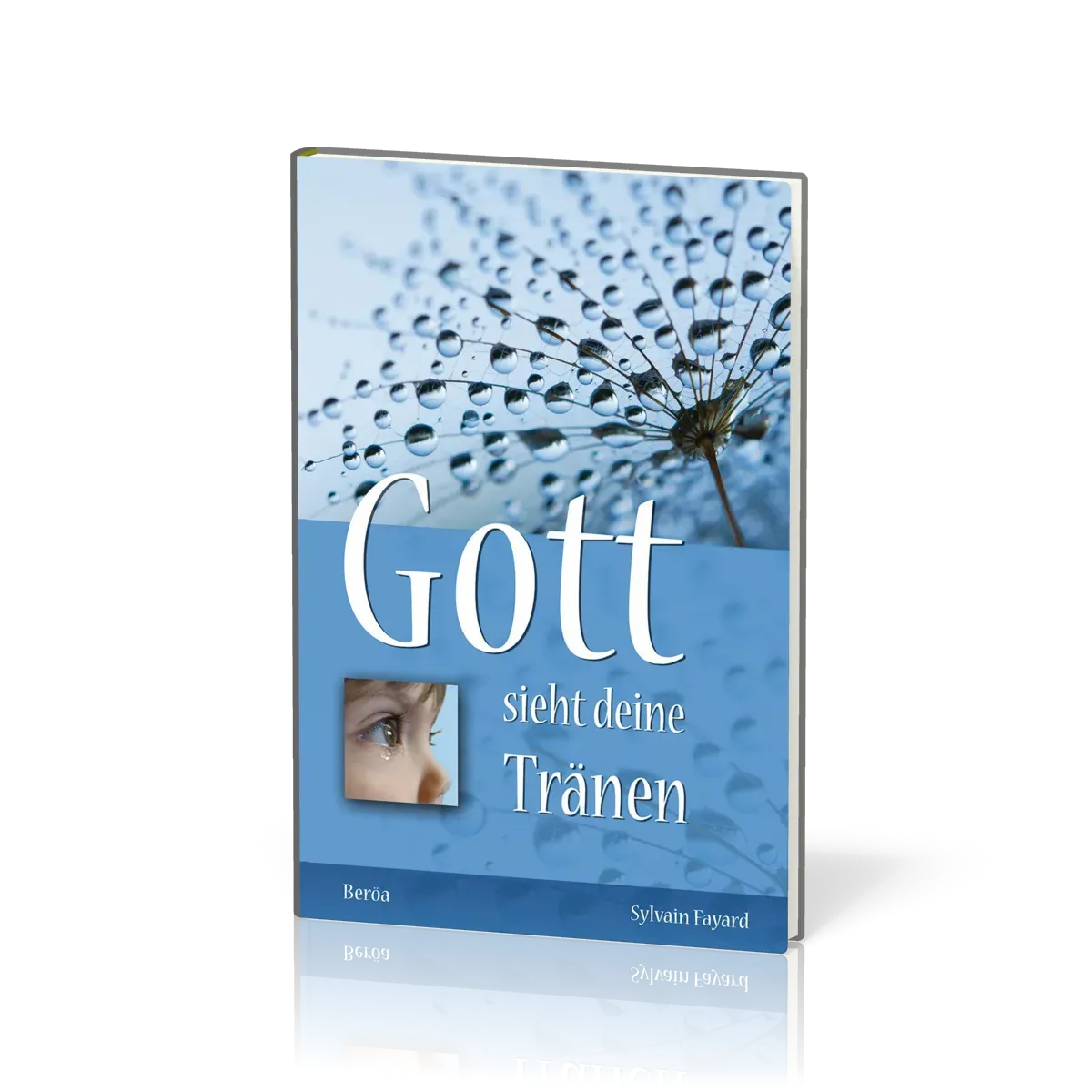 GOTT SIEHT DEINE TRÄNEN