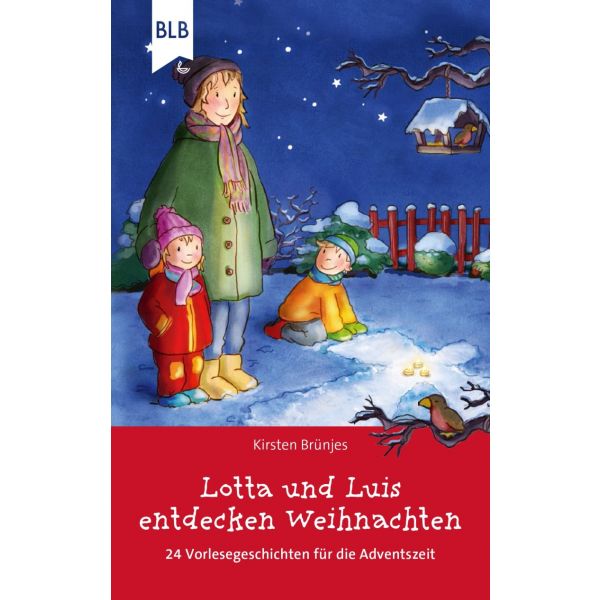 Lotta und Luis entdecken Weihnachten - Neuauflage - 24 Vorlesegeschichten für die Adventszeit.