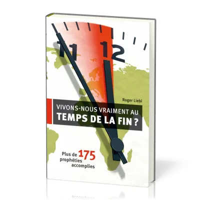 Vivons-nous vraiment aux temps de la fin? - Plus de 175 prophéties accomplies