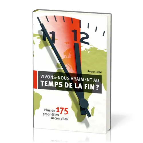 Vivons-nous vraiment aux temps de la fin? - Plus de 175 prophéties accomplies