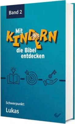 Mit Kindern die Bibel entdecken 2 - Lukasevangelium