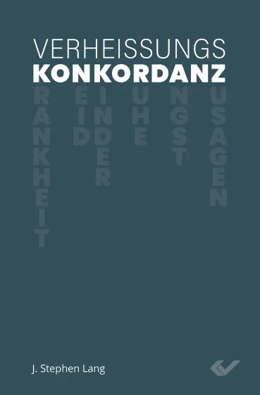 VERHEISSUNGSKONKORDANZ - Gottes Versprechen und Zusagen