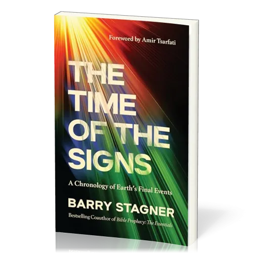 The Time of the Signs - A Chronology of Earth's Final Events