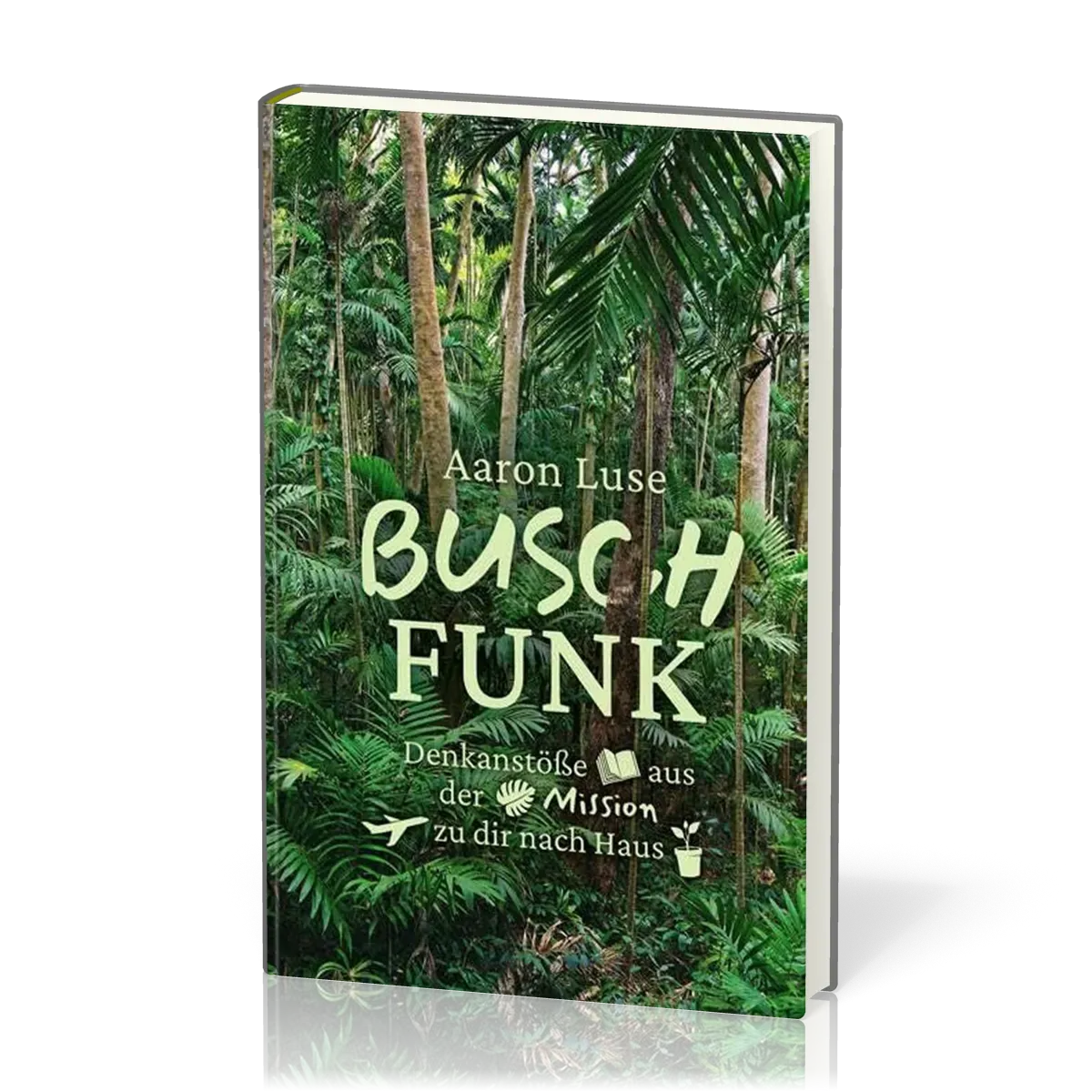 Buschfunk - Denkanstösse aus der Mission zu dir nach Hause