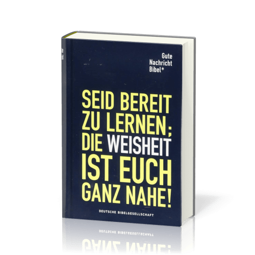 Gute Nachricht Bibel - Edition für Schule und Gemeinde; mit den Spätschriften des Alten Testaments