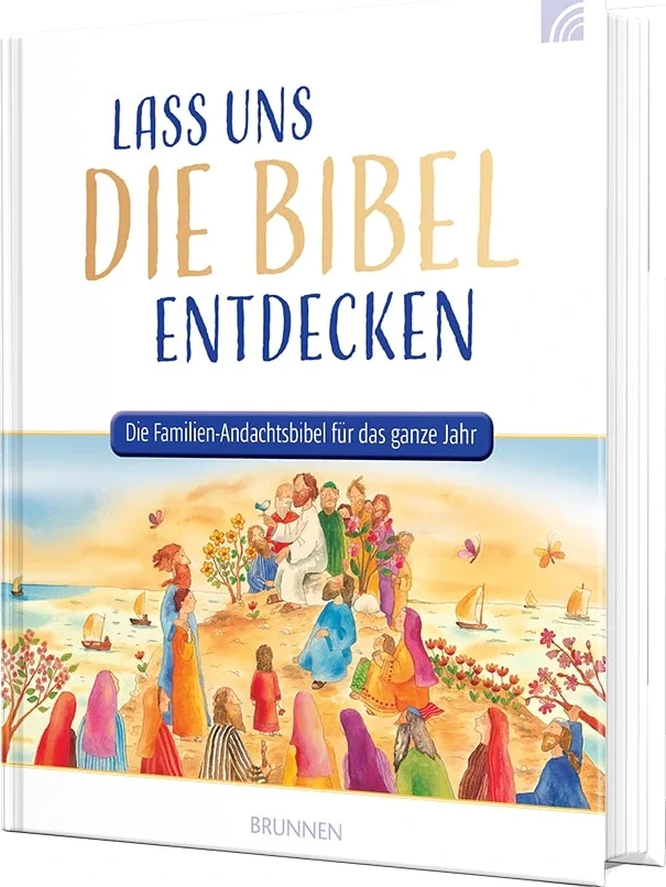 Lass uns die Bibel entdecken - Die Familien-Andachtsbibel für das ganze Jahr