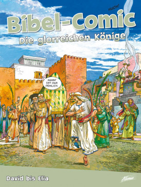 Bibel - Comic Die glorreichen Könige - David bis Elia
