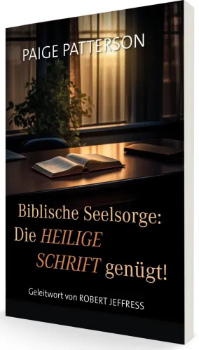 Biblische Seelsorge: Die Heilige Schrift genügt!