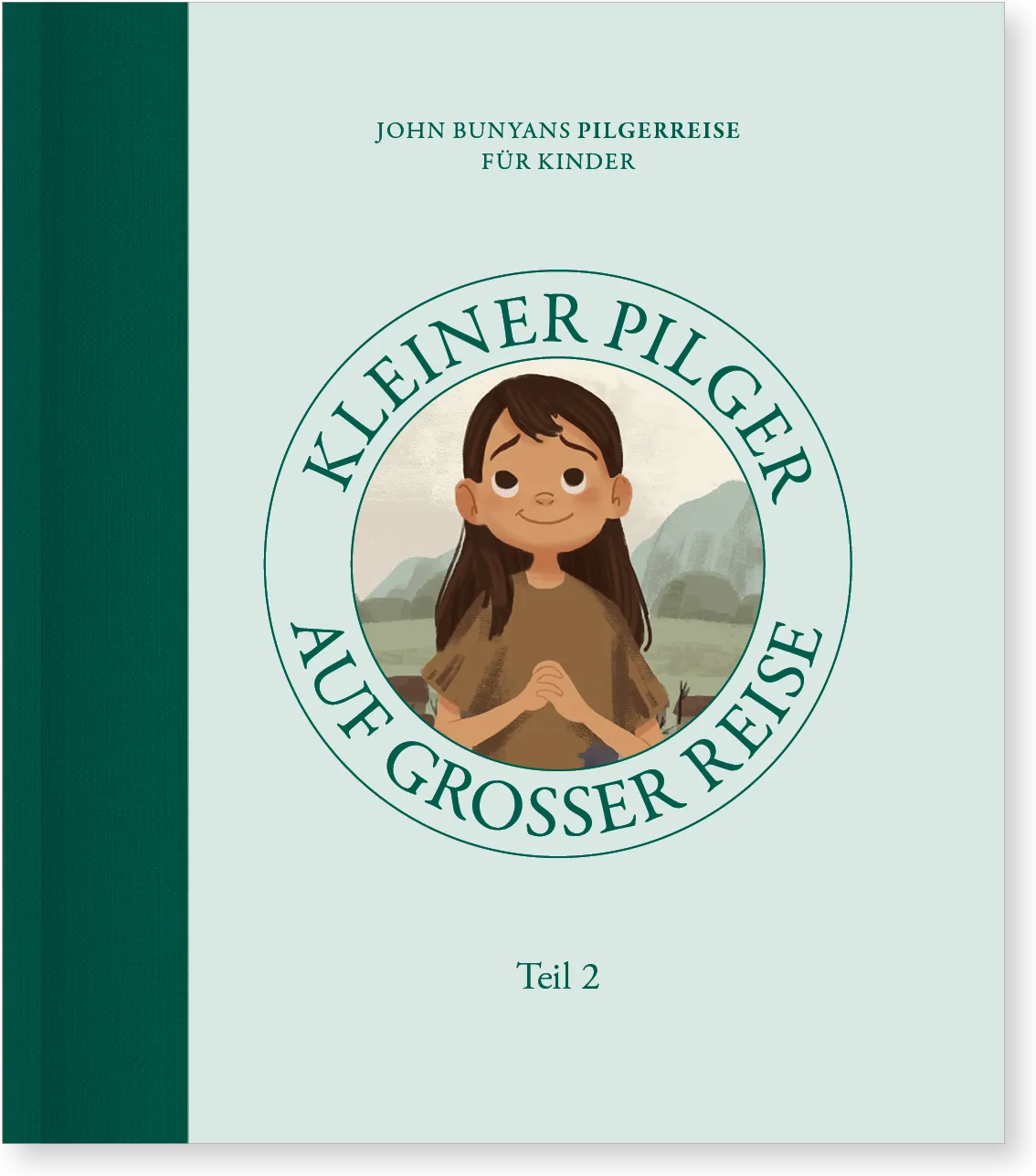 Kleiner Pilger auf grosser Reise - John Bunyans Pilgerreise für Kinder - Teil 2