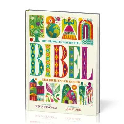Die größte Geschichte – BIBEL - Geschichten für Kinder