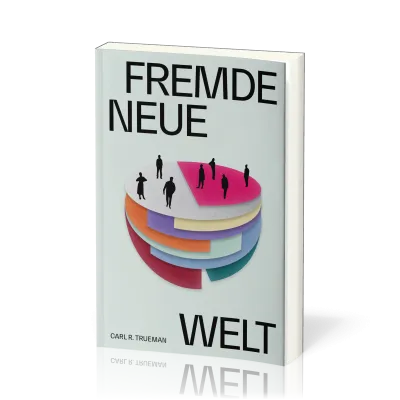 Fremde neue Welt - Wie Philosophen und Aktivisten Identität umdefiniert und die sexuelle...