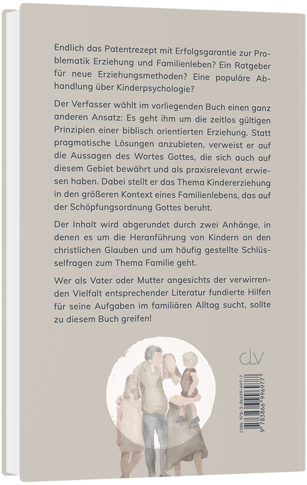 Gottes Plan für unsere Familie - Ein biblischer Rahmen für die Kindererziehung