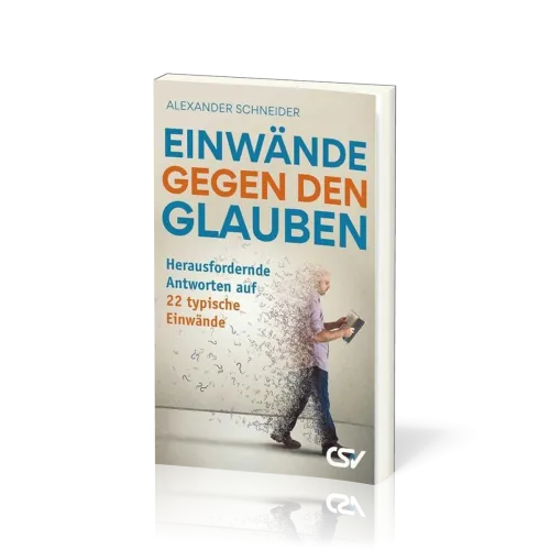 Einwände gegen den Glauben - Herausfordernde Antworten auf 22 typische Einwände