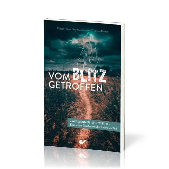 Vom Blitz getroffen - Zwei Männer im Gewitter - eine wahre Geschichte über Leben und Tod