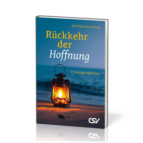 Rückkehr der Hoffnung - 17 Kurzgeschichten