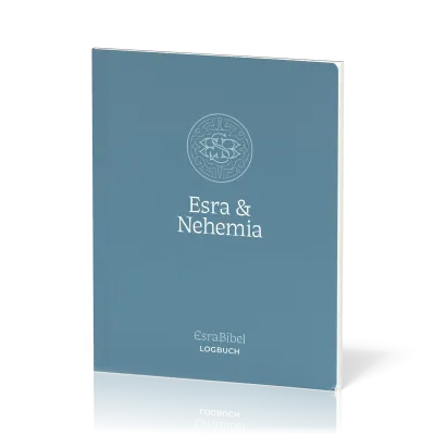Esra & Nehemia - Serie: EsraBibel Logbuch