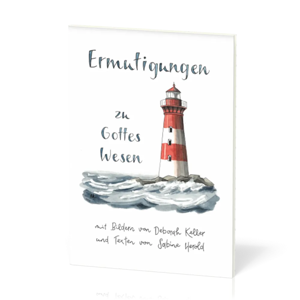 Ermutigung - zu Gottes Wesen