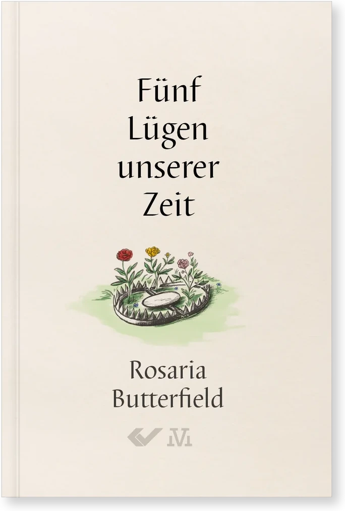  Fünf Lügen unserer Zeit 
 Rosaria Butterfield Champagne 
  
  