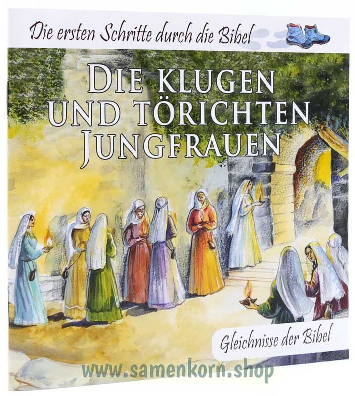 Die klugen und törichten Jungfrauen - Die ersten Schritte durch die Bibel - Gleichnisse der Bibel