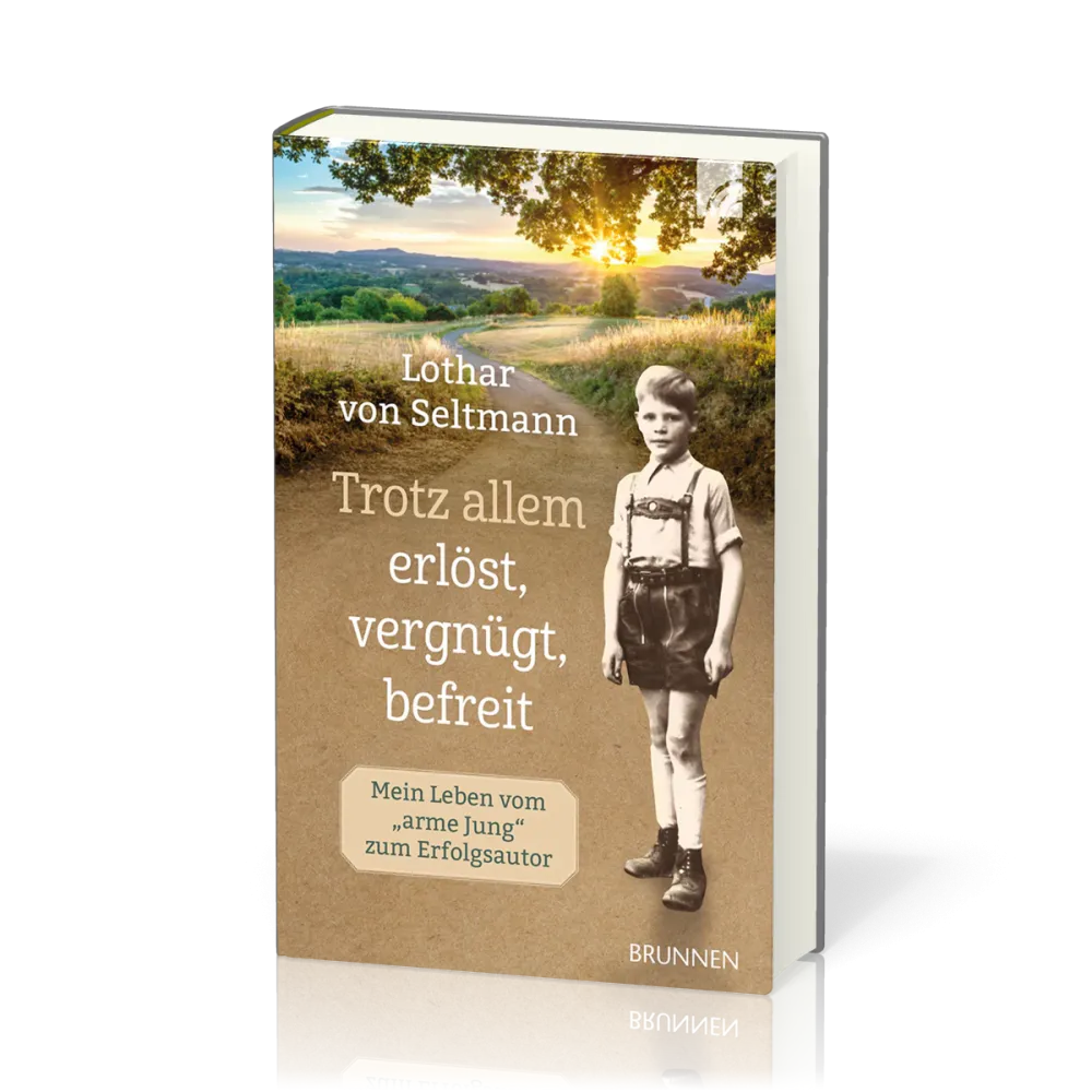 Trotz allem erlöst, vergnügt, befreit - Mein Leben vom "arme Jung" zum Erfolgsautor
