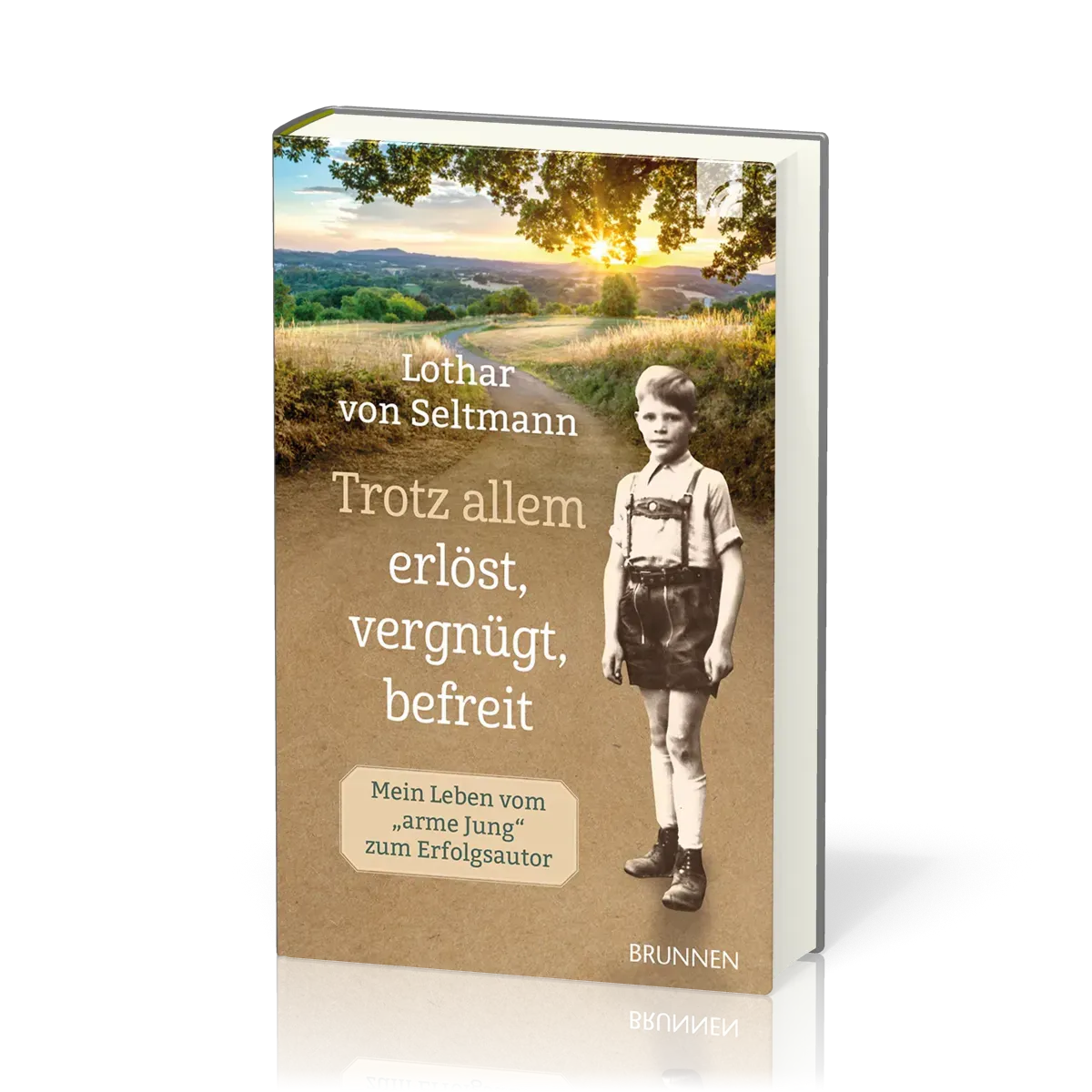 Trotz allem erlöst, vergnügt, befreit - Mein Leben vom "arme Jung" zum Erfolgsautor