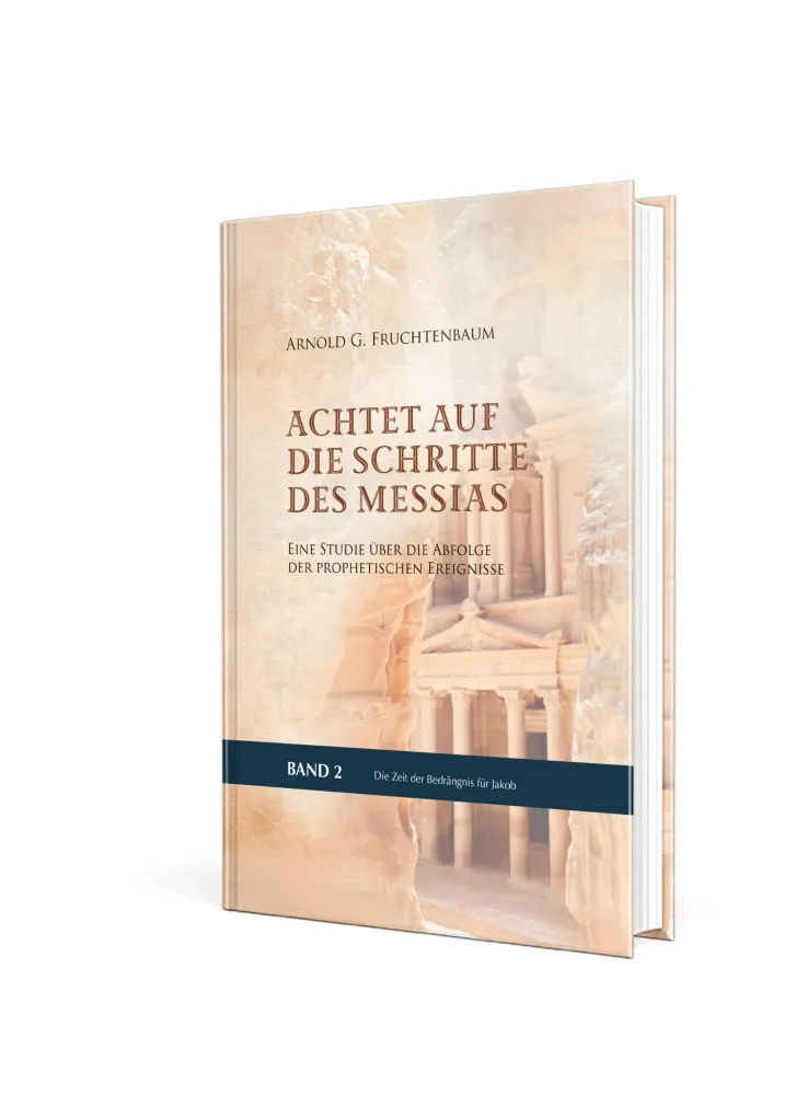 Achtet auf die Schritte des Messias - Eine Studie über die Abfolge der prophetischen Ereignisse -...