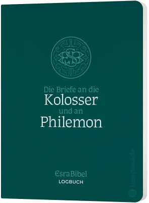 Die Briefe an die Kolosser und an Philemon - Serie: EsraBibel Logbuch