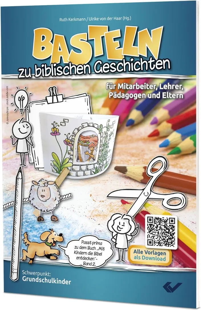 BASTELN zu biblischen Geschichten - für Mitarbeiter, Lehrer, Pädagogen und Eltern