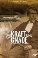 Kraft und Gnade - Zehn Männer des Glaubens