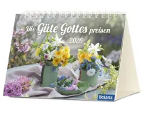 Die Güte Gottes preisen - Tischkalender quer