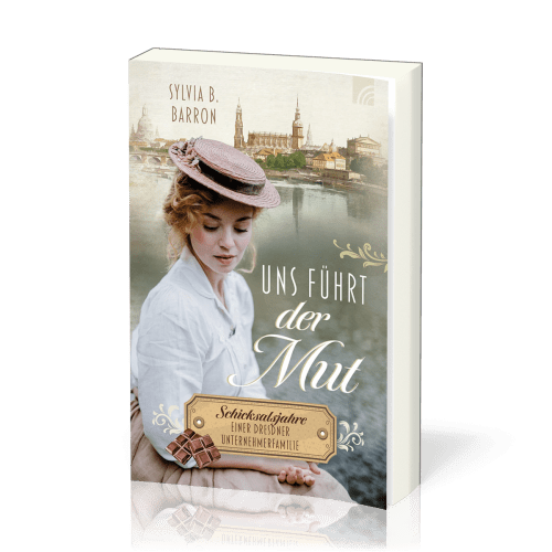 Uns führt der Mut - Die Dresden Saga 1