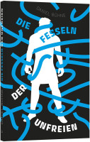 Die Fesseln der Unfreien